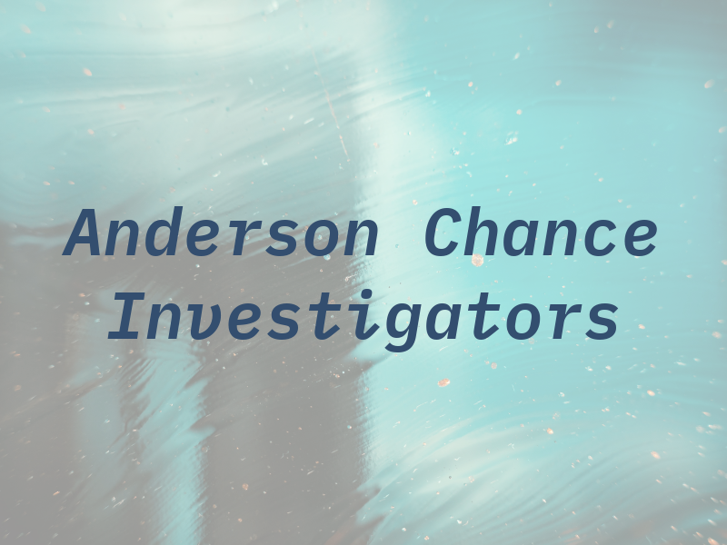 Anderson Chance Investigators