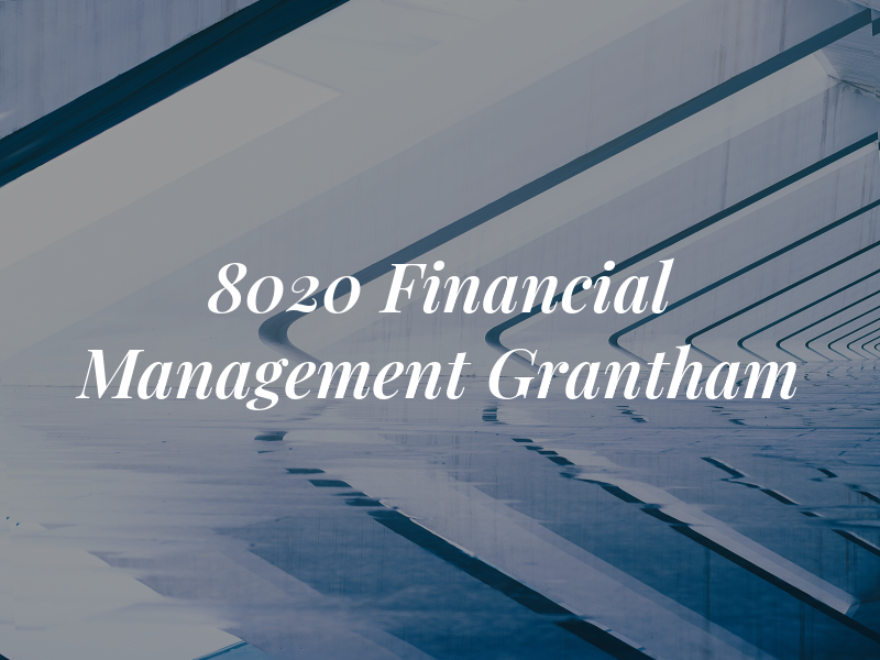 8020 Financial Management Grantham