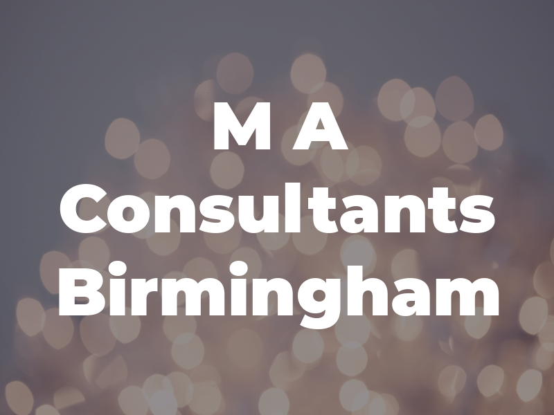 M A Consultants Birmingham