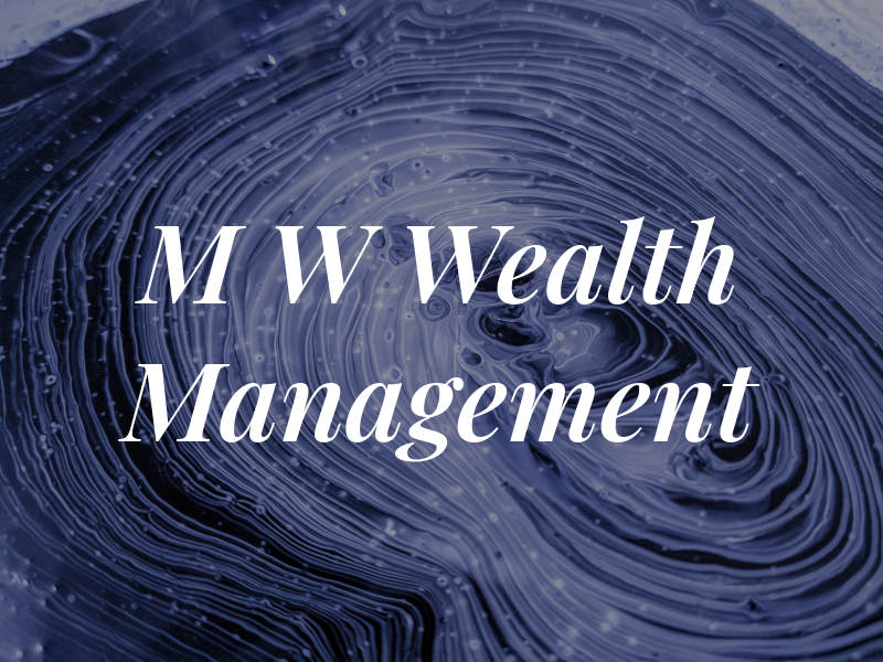 M W Wealth Management