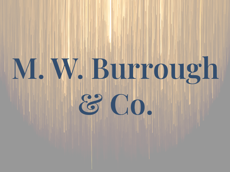 M. W. Burrough & Co.