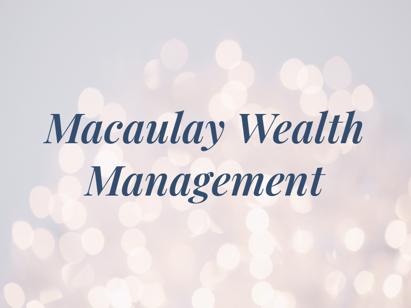 Macaulay Wealth Management
