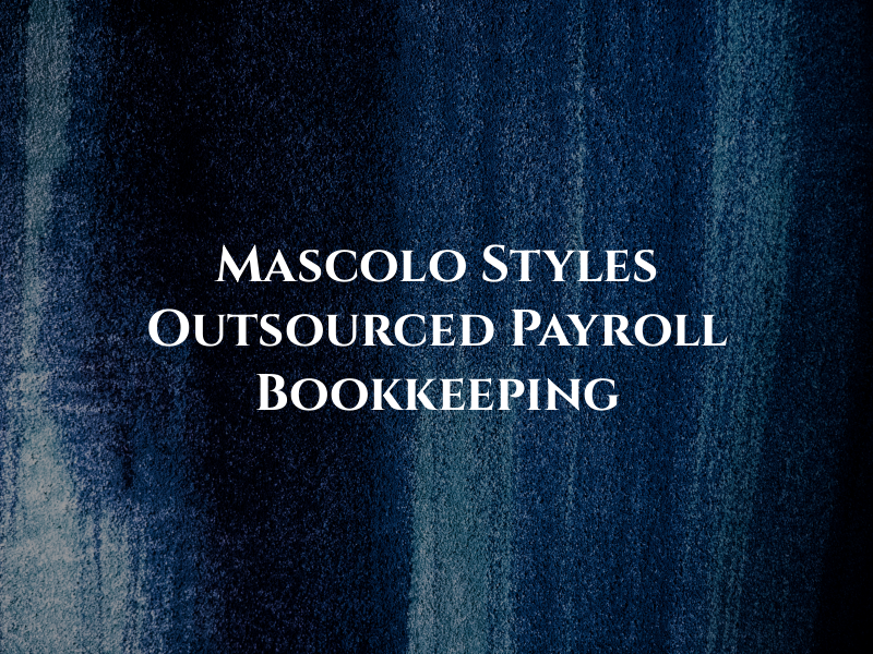 Mascolo & Styles - Outsourced Payroll & Bookkeeping