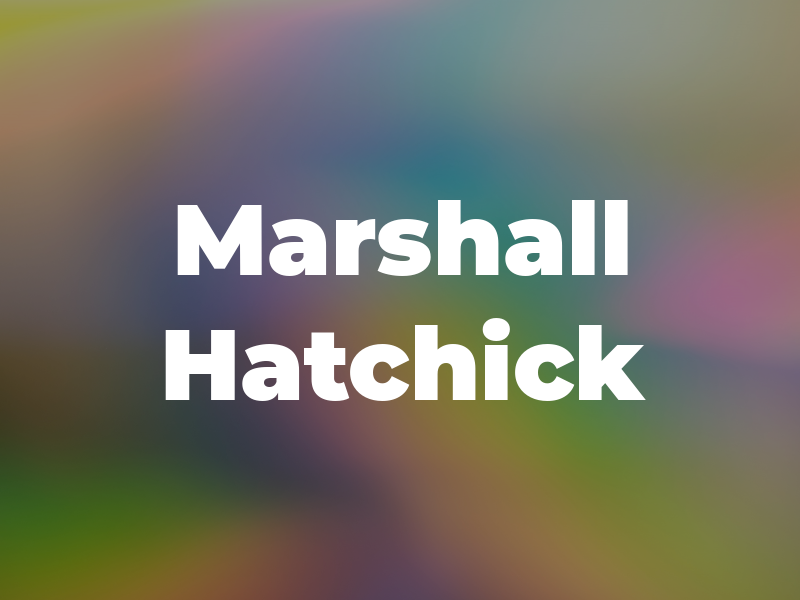 Marshall Hatchick