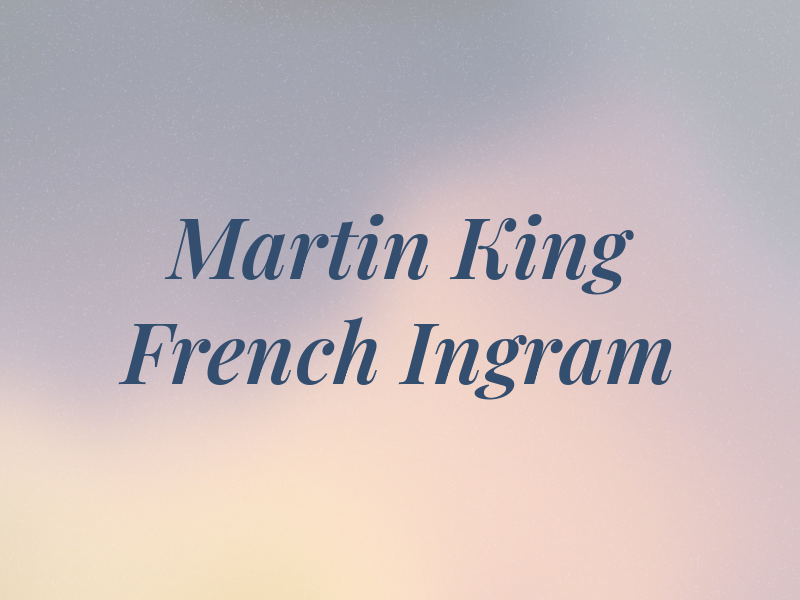 Martin King French & Ingram