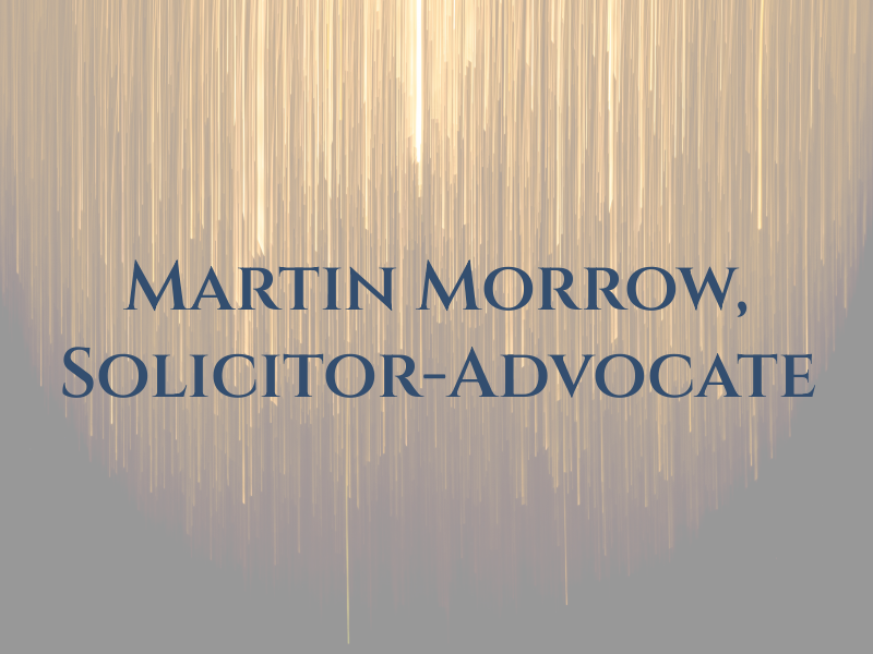 Martin Morrow, Solicitor-Advocate