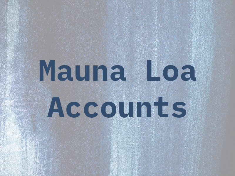 Mauna Loa Accounts
