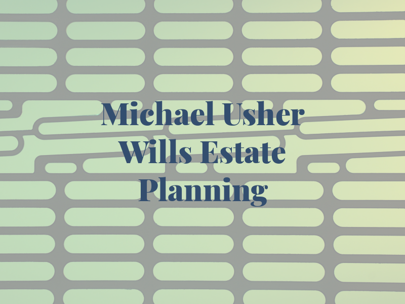 Michael Usher Wills & Estate Planning