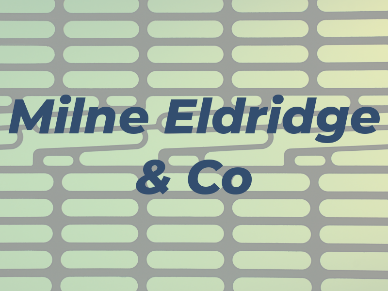 Milne Eldridge & Co