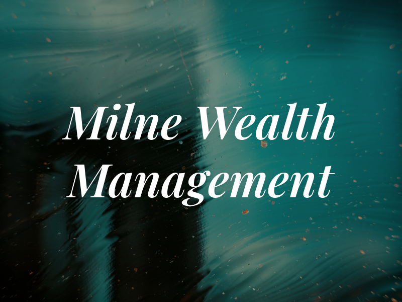 Milne Wealth Management