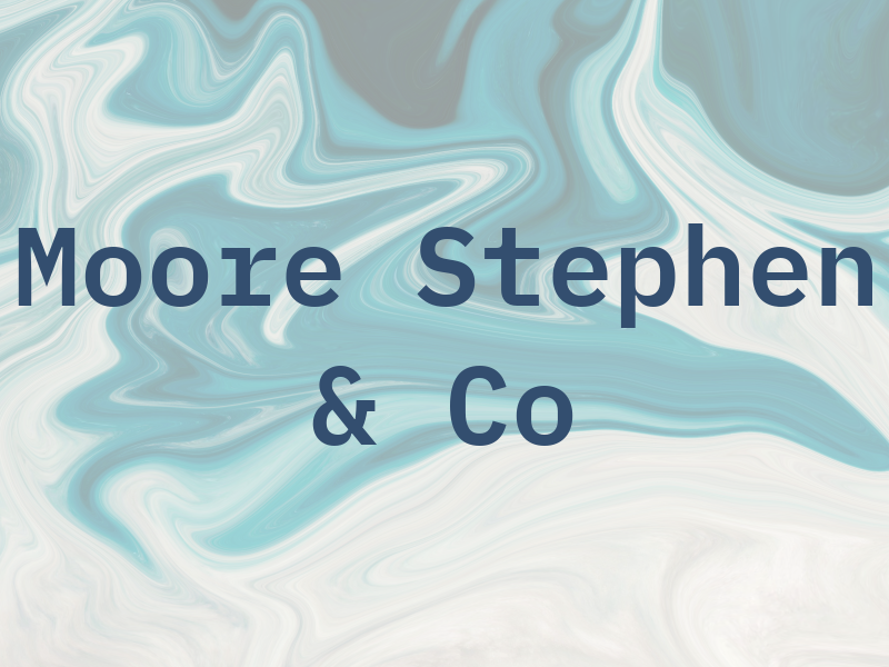 Moore Stephen & Co