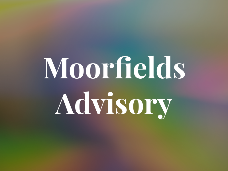 Moorfields Advisory