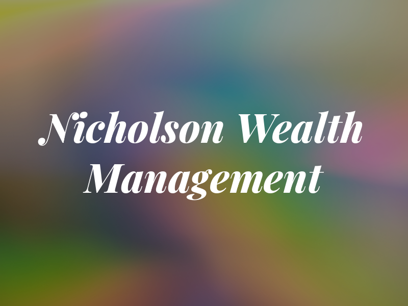 Nicholson Wealth Management