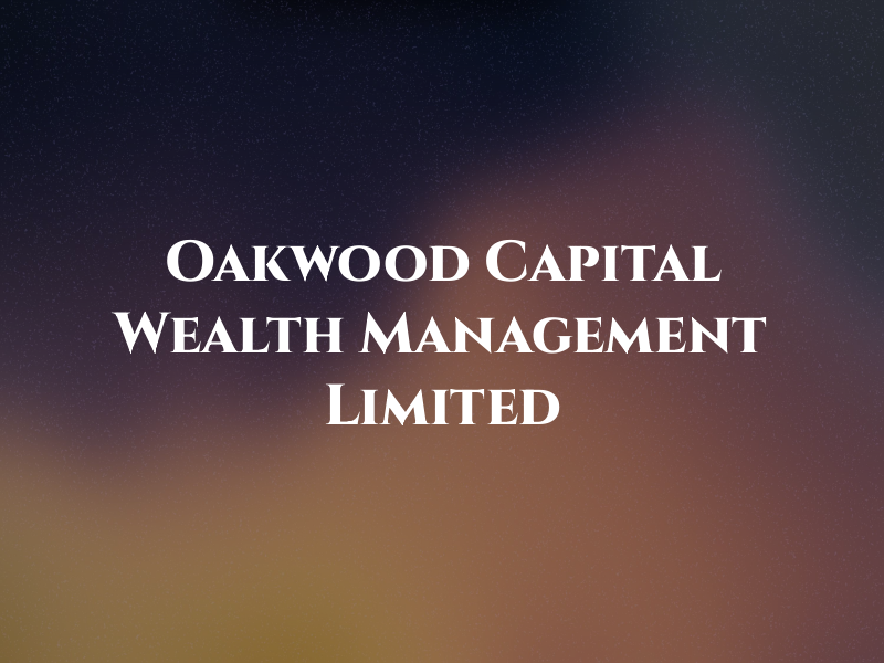 Oakwood Capital Wealth Management Limited