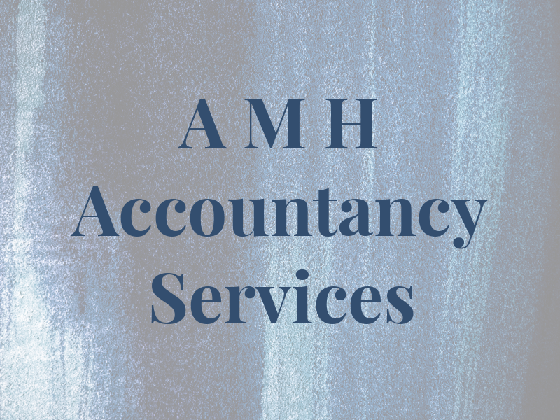 A M H Accountancy Services