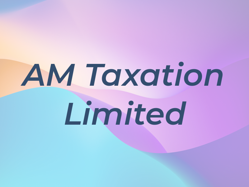 AM Taxation Limited