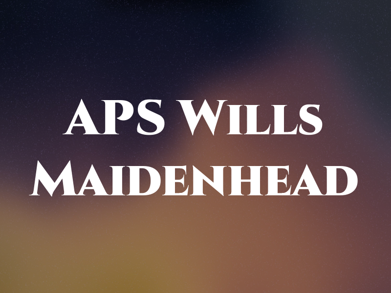 APS Wills Maidenhead