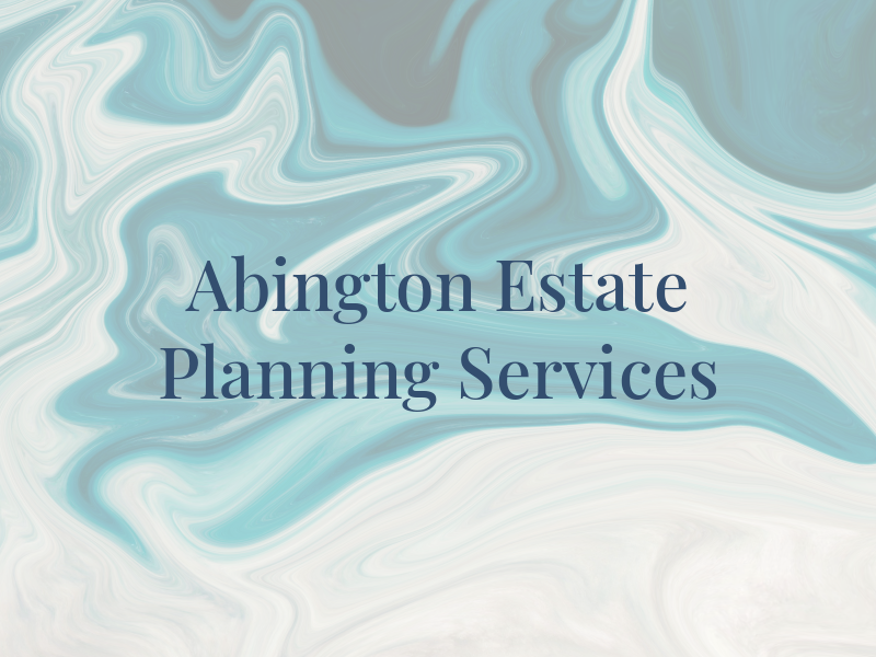 Abington Estate Planning Services