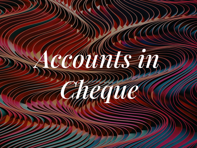 Accounts in Cheque