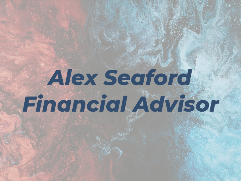 Alex Seaford Financial Advisor