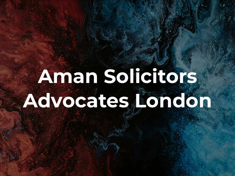 Aman Solicitors Advocates London