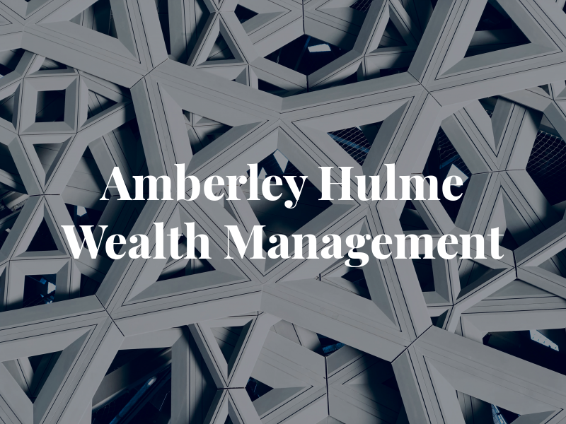 Amberley Hulme Wealth Management