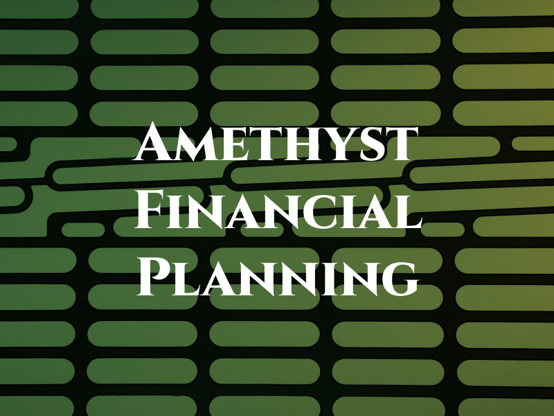 Amethyst Financial Planning
