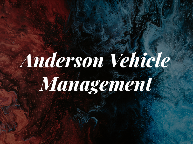 Anderson Vehicle Management
