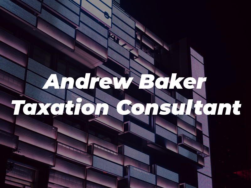 Andrew Baker - Taxation Consultant
