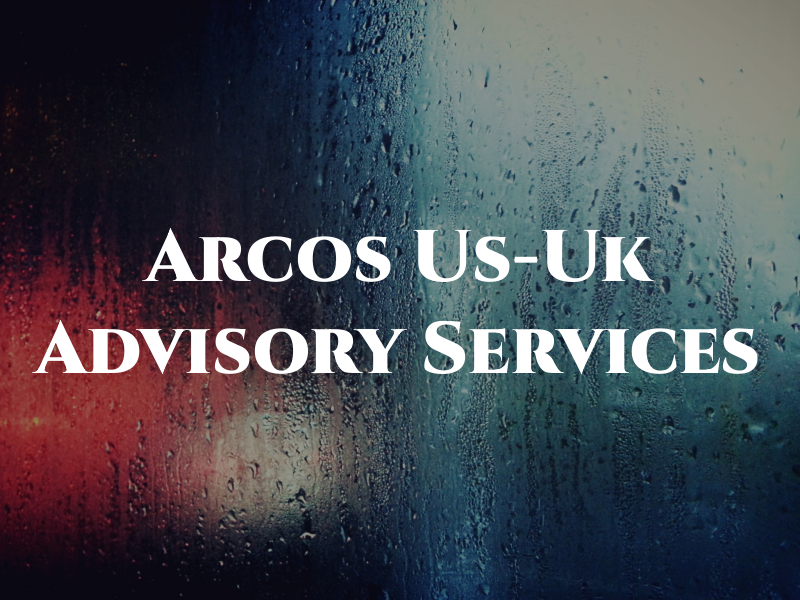 Arcos Us-Uk Tax Advisory Services