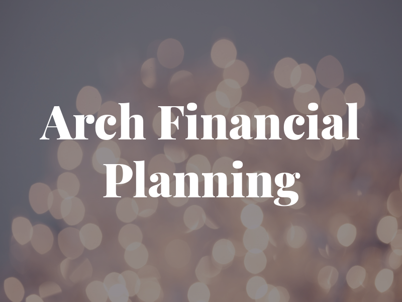 Arch Financial Planning