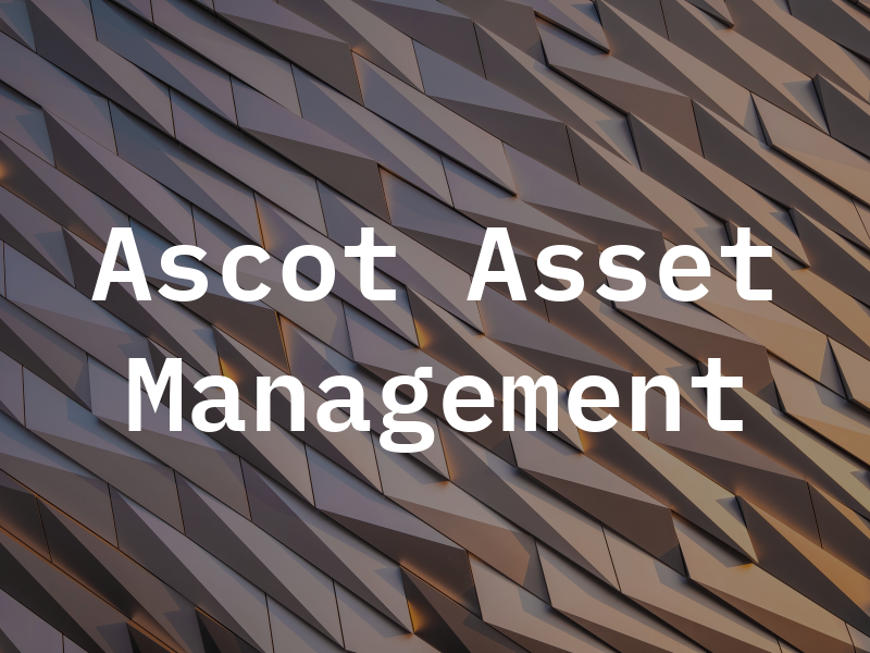 Ascot Asset Management