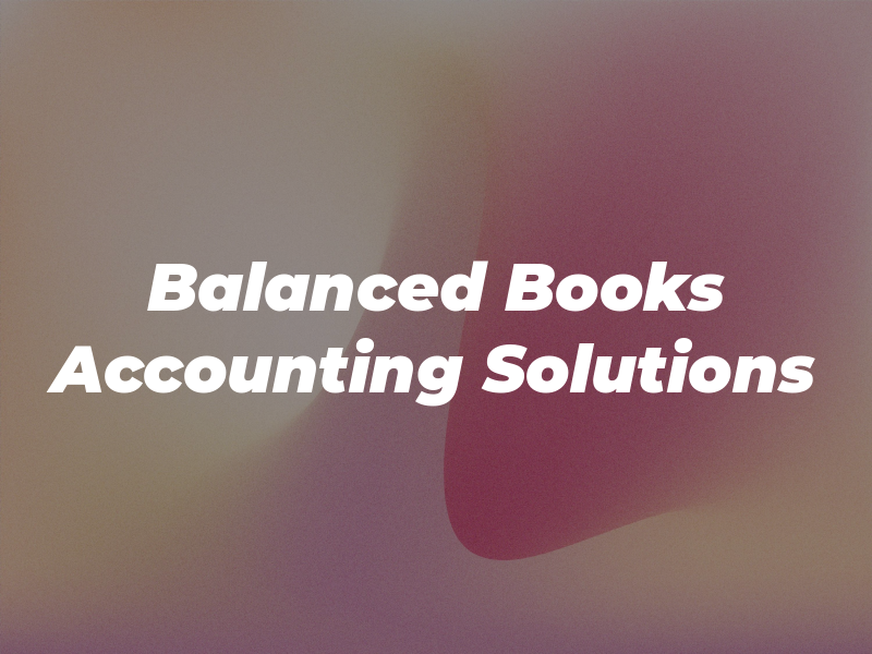 Balanced Books Accounting Solutions