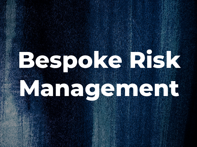 Bespoke Risk Management
