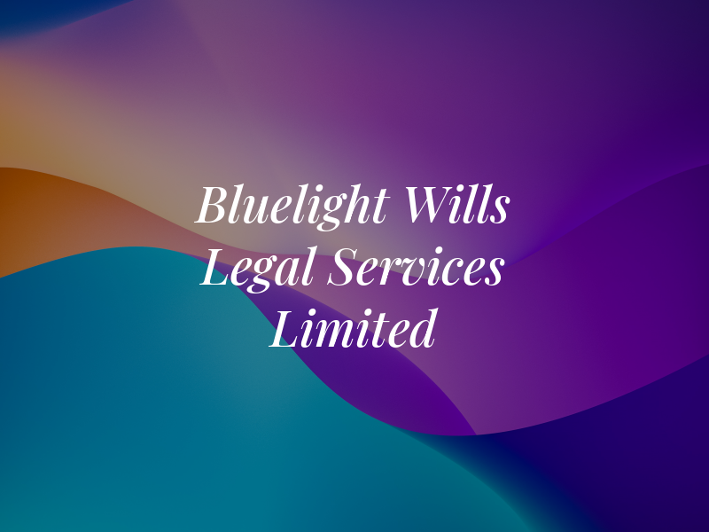 Bluelight Wills and Legal Services Limited