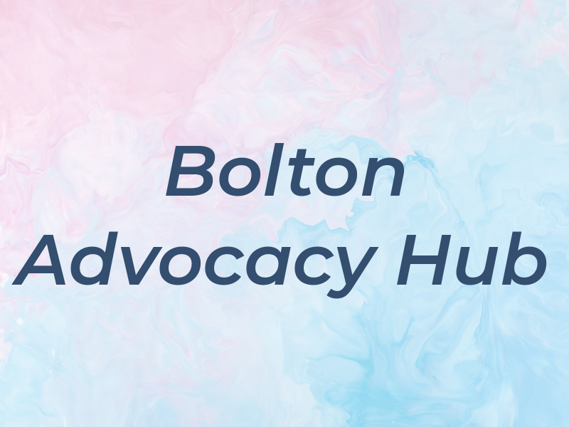 Bolton Advocacy Hub
