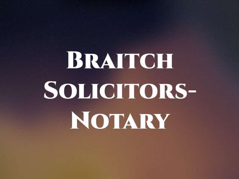 Braitch Solicitors- Notary