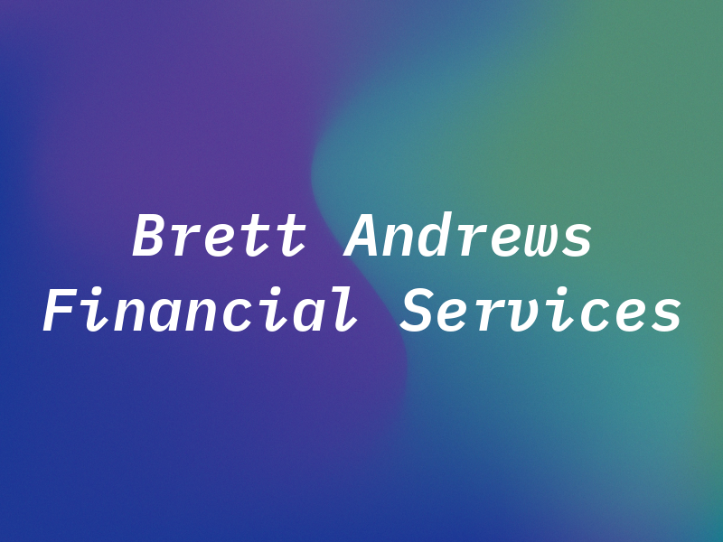 Brett Andrews Financial Services