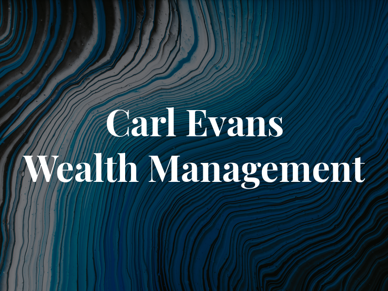 Carl Evans Wealth Management