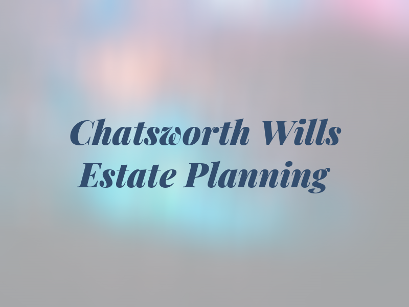 Chatsworth Wills and Estate Planning