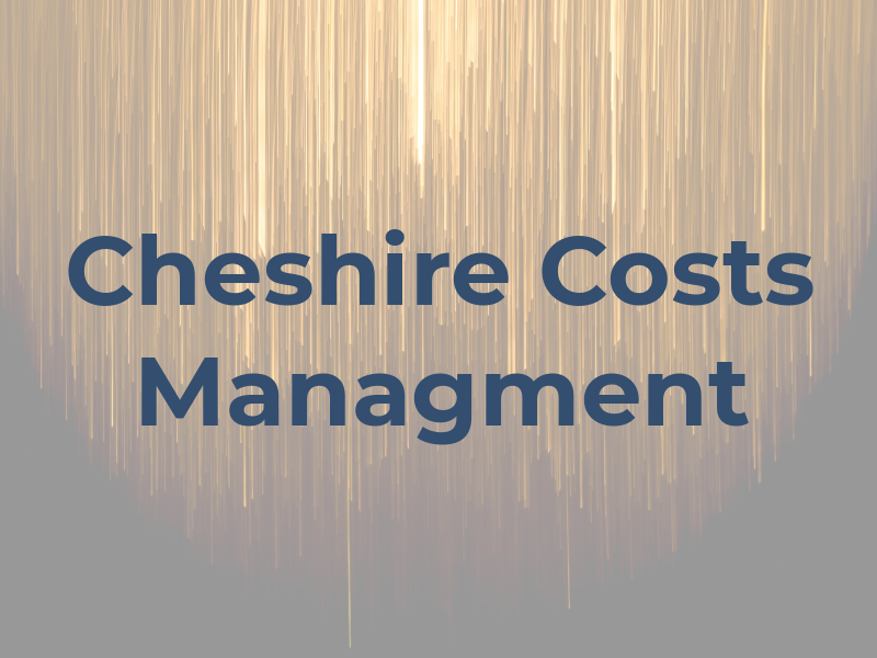 Cheshire Costs Managment