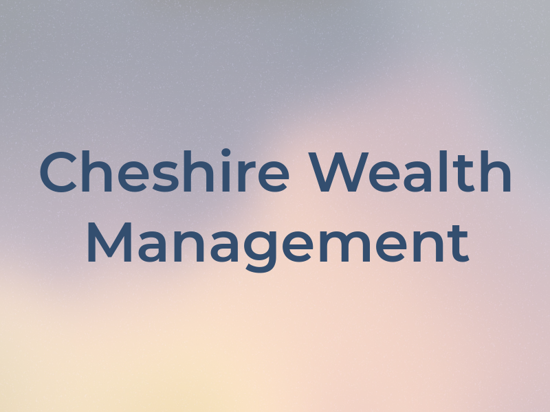 Cheshire Wealth Management