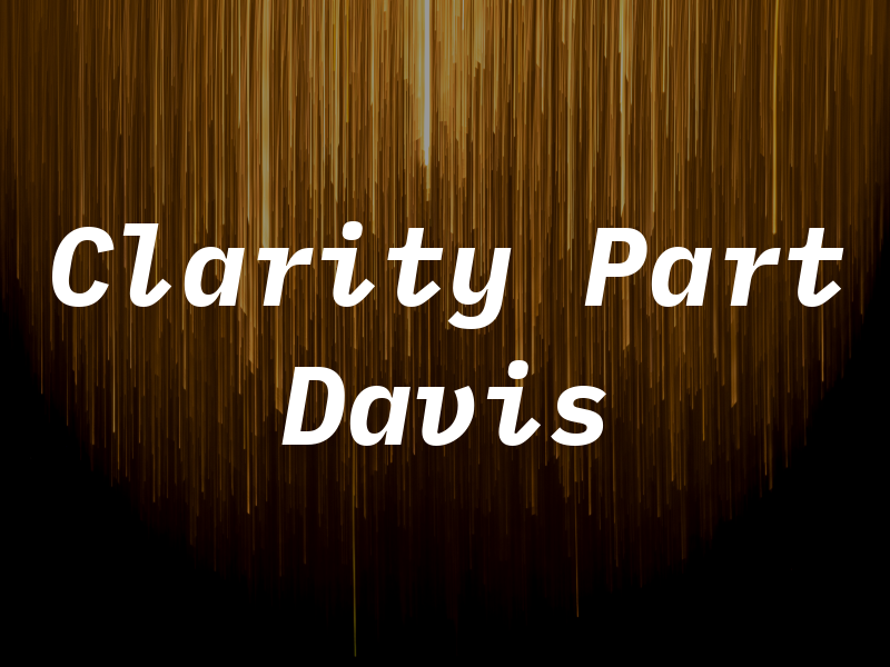 Clarity - Now Part of Davis & Co