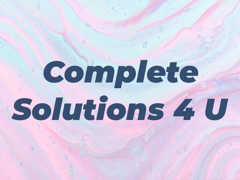 Complete Solutions 4 U