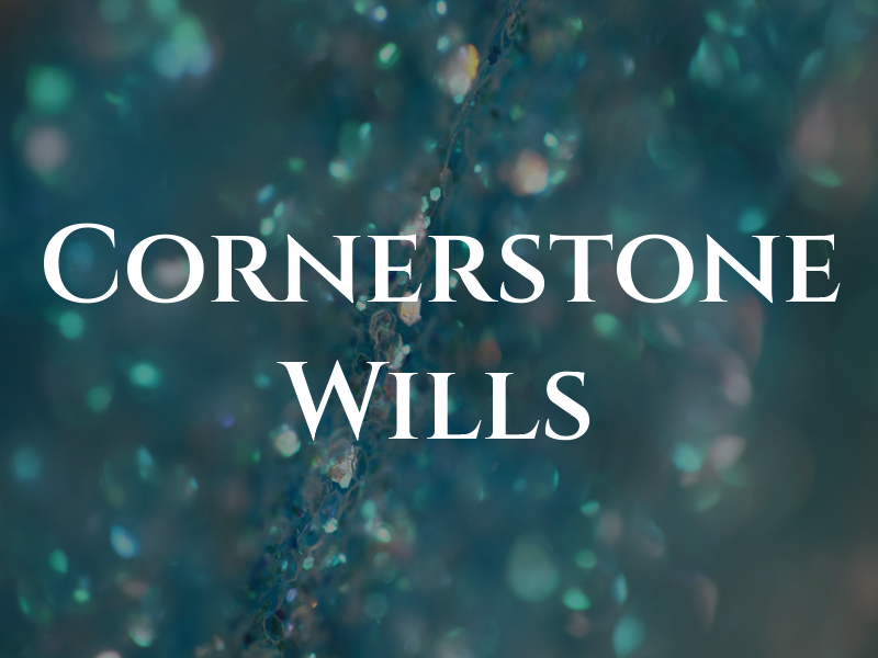 Cornerstone Wills