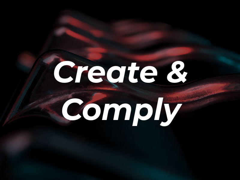 Create & Comply