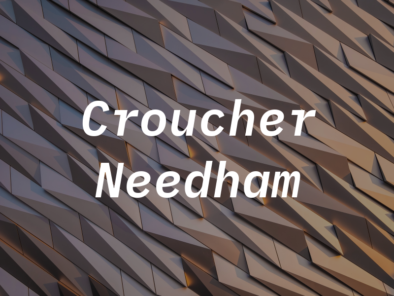 Croucher Needham