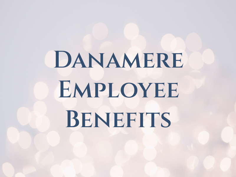 Danamere Employee Benefits