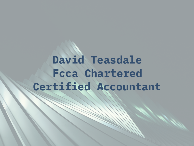 David H Teasdale Fcca Chartered Certified Accountant
