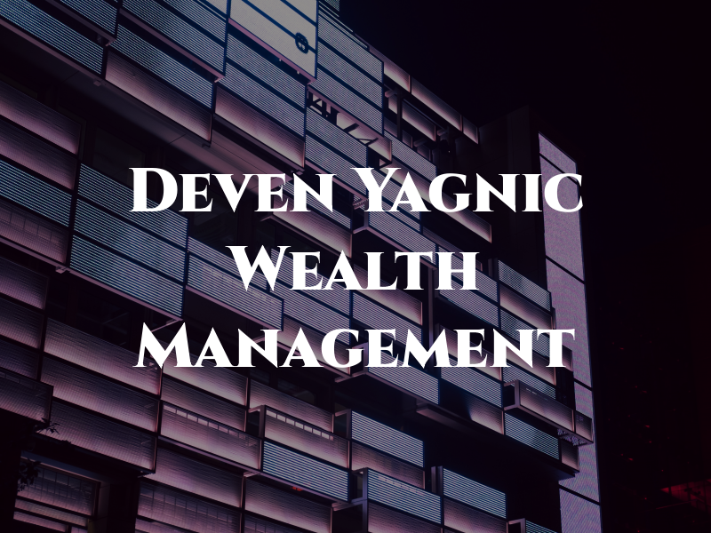 Deven Yagnic Wealth Management